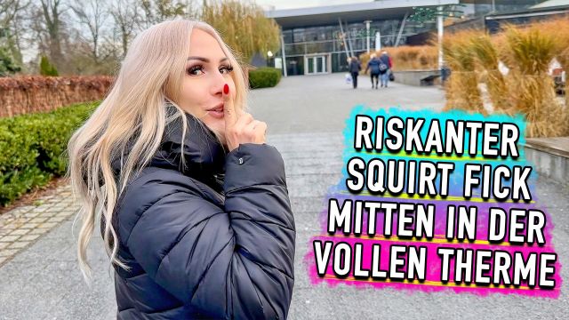 Riskanter Squirt Fick mitten in der vollen Therme!