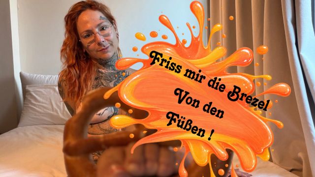 Friss mir die Brezel von den Füßen !!
