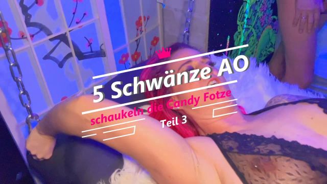 5 pralle AO Schwänze ficken die Candyfotze Teil 3