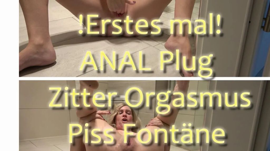 Erstes mal! ANAL Plug, Zitter Orgasmus, Piss Fontäne