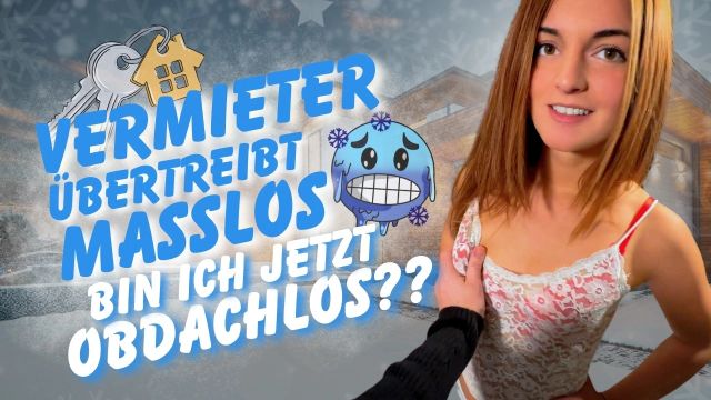 VERMIETER ÜBERTREIBT MAßLOS! BIN ICH JETZT OBDACHLOS??