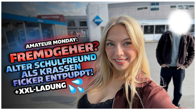 GEHT ER FREMD? ALTER SCHULKOLLEGE = KRASSER FICKER! AMATEUR!