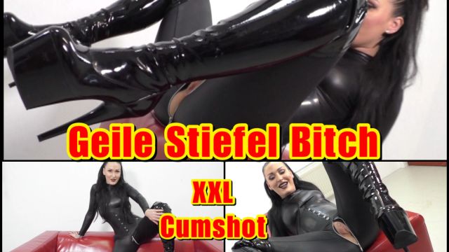Die Stiefel Bitch - XXL Cumshot !