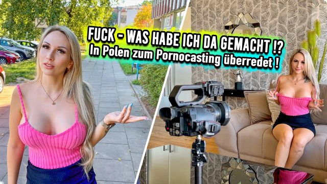 FUCK - Was hab ich da gemacht !? In Polen zum Pornocasting