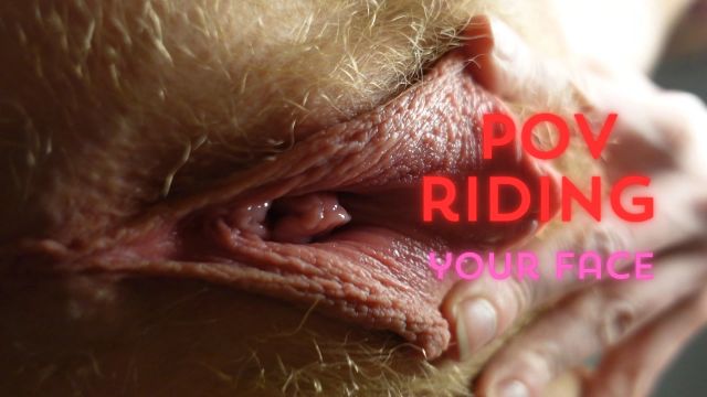 POV-Facesitting – ich reite mit meiner prallen Muschi auf deinem Gesicht