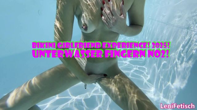 BIKINI GIRLFRIEND EXPERIENCE! 2025! UNTERWASSER FINGERN NO2!