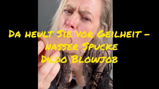 Mia heult vor Geilheit – nasser Spucke Dildo Blowjob😮💦🥵
