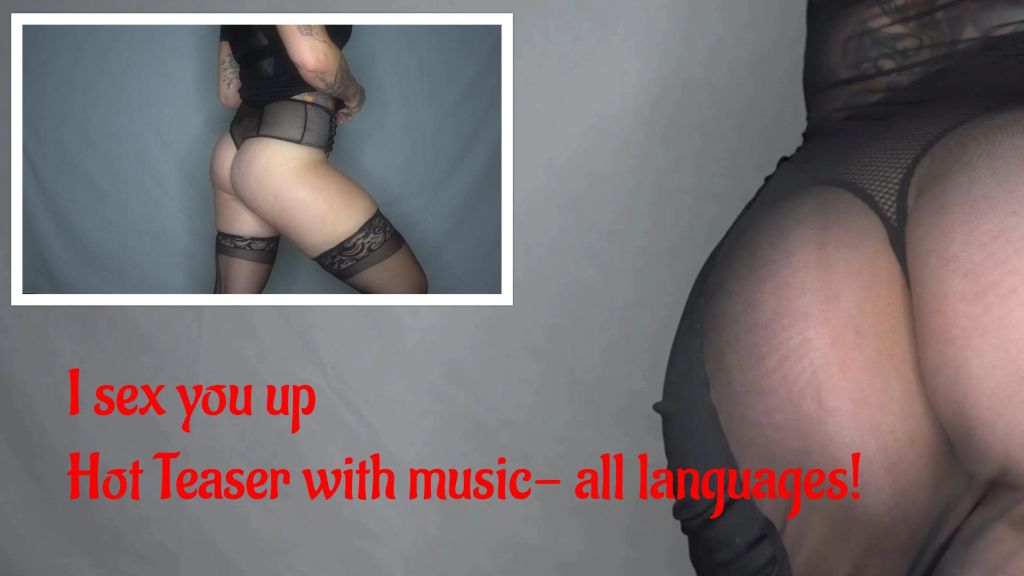 I sex you up -Hot Teaser with music- all languages!